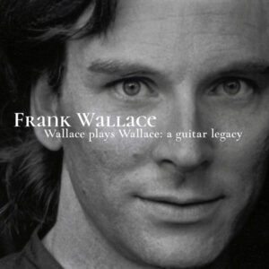 Wallace Plays Wallace A Guitar Legacy
