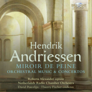 Andriessen Miroir de Peine, Orchestral Music & Concertos