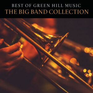 Best Of Green Hill Music The Big Band Collection