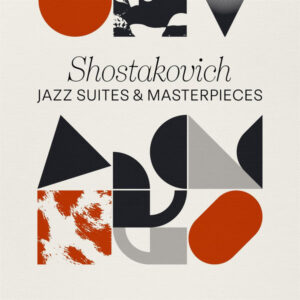 Shostakovich Jazz Suites & Masterpieces