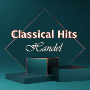 Classical Hits Handel