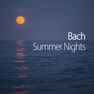 Bach Summer Nights