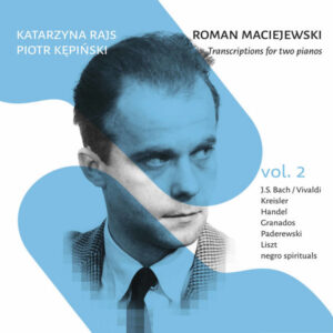 Maciejewski Transcriptions for 2 Pianos Vol. 2
