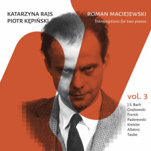 Maciejewski Transcriptions for 2 Pianos, Vol. 3