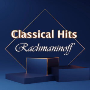 Classical Hits Rachmaninoff