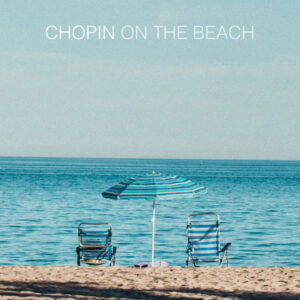Chopin On The Beach