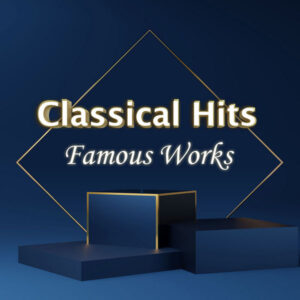 Classical Hits Famous Works