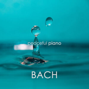 Peaceful Piano Bach