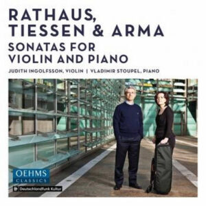 Rathaus, Tiessen & Arma Sonatas for Violin & Piano