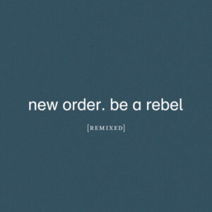 Be a Rebel Remixed