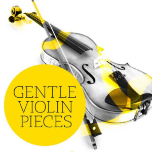Gentle Violin Pieces