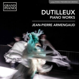Dutilleux Piano Works