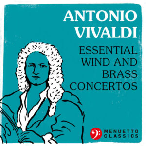 Antonio Vivaldi Essential Wind and Brass Concertos