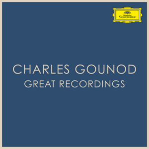 Charles Gounod Great Recordings