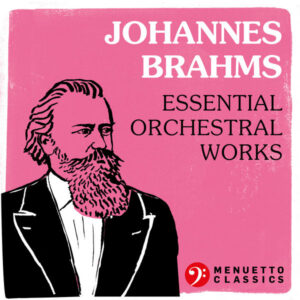 Johannes Brahms Essential Orchestral Works