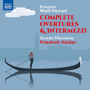 Wolf Ferrari Complete Overtures & Intermezzi