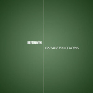 Beethovent Essential Piano Works