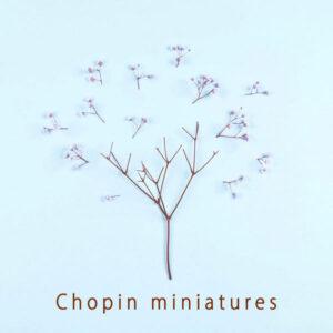 Chopin Miniatures