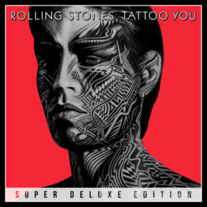 Tattoo You (Super Deluxe)