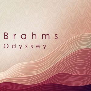 Brahms Odyssey