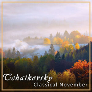 Tchaikovsky Classical November