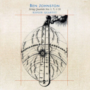 Ben Johnston_ String Quartets Nos. 1, 5 & 10