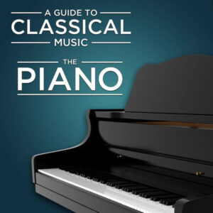 A Guide to Classical Music The Piano