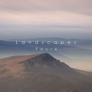 Landscapes Fauré