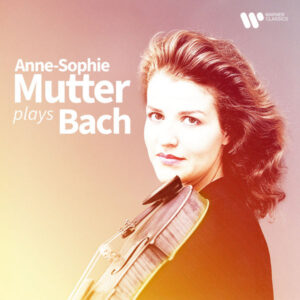 Anne Sophie Mutter Plays Bach