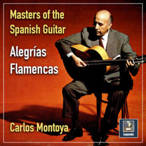 Masters of the Spanish Guitar Alegrías Flamencas