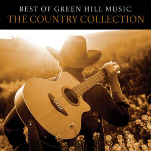 Best of Green Hill Music The Country Collection