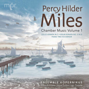 Percy Hilder Miles Chamber Music, Vol. 1