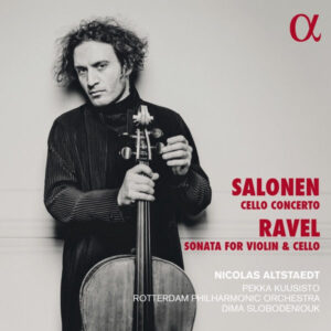 Salonen Cello Concerto & Ravel Sonata for Violin and Cello
