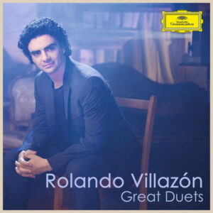 Rolando Villazón Great Duets