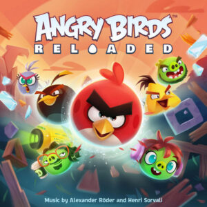 Angry Birds Reloaded_ Original Game Soundtrack