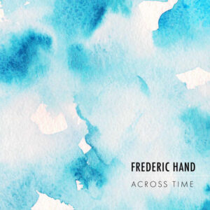 Frederic Hand Across Time