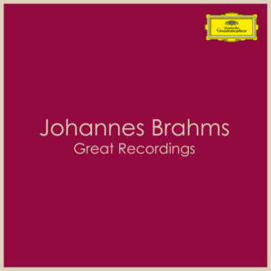 Johannes Brahms Great Recordings