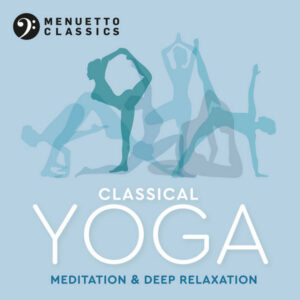 Classical Yoga_ Meditation & Deep Relaxation