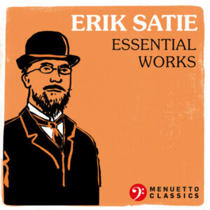 Erik Satie_ Essential Works