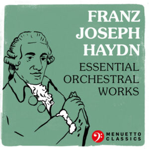 Franz Joseph Haydn Essential Orchestral Works