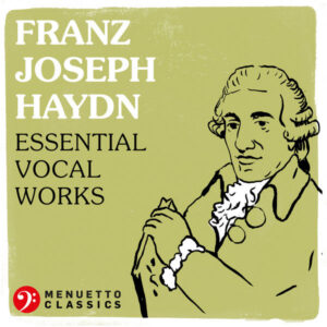 Franz Joseph Haydn Essential Vocal Works