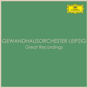 Gewandhausorchester Leipzig Great Recordings