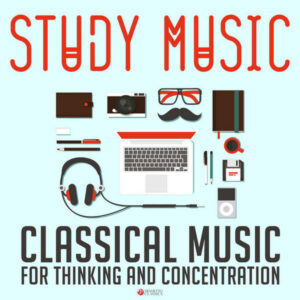Study Music_ Classical Music for Thinking and Concentration