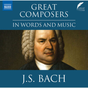 Great Composers in Words & Music Johann Sebastian Bach