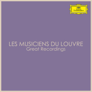 Les Musiciens du Louvre Great Recordings
