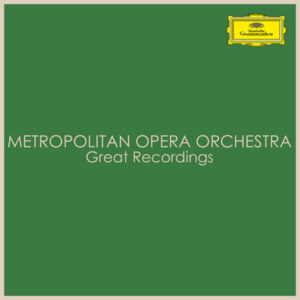 Metropolitan Opera Orchestra Great Recordings