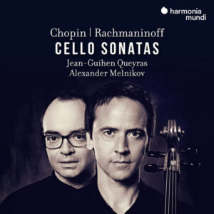 Chopin, Rachmaninoff Cello Sonatas