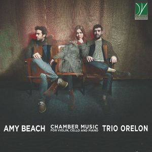 Amy Beach Chamber Music for Violin, Cello and Piano