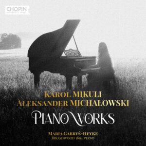 Karol Mikuli, Aleksander Michalowki_ Piano Works