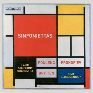 Poulenc, Prokofiev & Britten Sinfoniettas